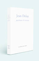 Jean Delay, psychiatre et écrivain (1907-1987)