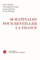 50 matinales pour réveiller la France