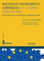 Nouveaux instruments juridiques de l'Union européenne, Évolution de la méthode communautaire