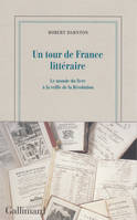 Un tour de France littéraire, Le monde du livre à la veille de la Révolution