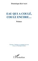 Eau qui a coulé, coule encore..., Poèmes