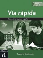 Vía rápida A1-B1 - Cahier d'exercices, Exercices