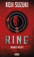 Ring - tome 2, Double hélice