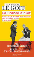 La France d'hier, Récit d'un monde adolescent des années 1950 à Mai 68