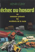 Échec au hasard, Ou Comment prévenir les accidents de la route