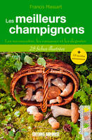 Meilleurs Champignons, les reconnaître, les ramasser et les déguster