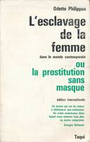 L'esclavage de la femme dans le monde contemporain ou la prostitution sans masque