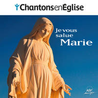 Chantons en Église - Je vous salue, Marie