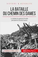 La bataille du Chemin des Dames, La défaite du général Nivelle pendant la Grande Guerre