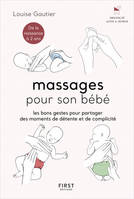 Massages pour son bébé - Les bons gestes pour partager des moments de détente et de complicité