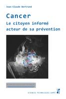 Cancer. Le citoyen informé acteur de sa prévention, 4 cancers sur 10 sont évitables