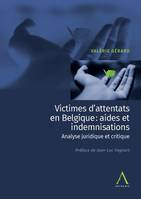 Victimes d'attentats en Belgique : aides et indemnisations, Analyse juridique et critique