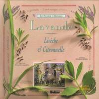 Lavande : Livèche et citronnelle, livèche et citronnelle