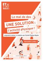 Le mal de dos, une solution : l’activité physique !, Comprendre la douleur, la combattre avec l’Activité physique Adaptée