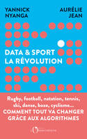 Data et sport. La révolution, Comment la data révolutionne le sport