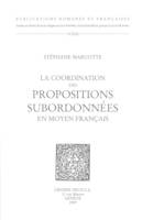 La Coordination des propositions subordonnées en moyen français