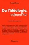 De l'idéologie aujourd'hui, analyses, parfois désobligeantes, du 