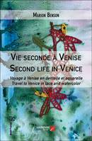 Vie seconde à Venise / Second life in Venice, Voyage à Venise en dentelle et aquarelle / Travel to Venice in lace and watercolor