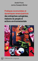 Pratiques écomunistes et dynamiques émancipatrices des entreprises autogérées, maisons du peuple et actions environnementales, Entreprises autogérées, maisons du peuple et actions environnementales