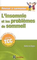 Réussir à surmonter l'insomnie et les problèmes de sommeil, un guide personnel à suivre au quotidien