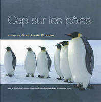 Cap sur les pôles, 100 questions sur les mondes polaires.