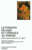 Le Poisson de jade et l'épingle au phénix, Douze contes chinois du XVIIᵉ siècle