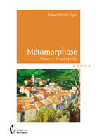 Métamorphose - Tome 1, Le pays perdu