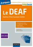 Je prépare le DEAF - 3éd. - Diplôme d'État d'assistant familial - Ed. 2015-2016, Diplôme d'État d'assistant familial