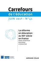 Carrefours de l'éducation n° 41 (1/2016) La réforme en éducation au XXe siècle en France, La réforme en éducation au XXe siècle en France