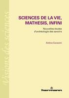 Sciences de la vie, mathesis, infini, Nouvelles études d'archéologie des savoirs