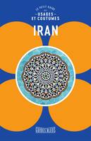 Iran : le petit guides des usages et coutumes, Le petit guide des usages et coutumes