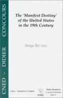 The manifest destiny of the United States in the 19th century, ideological and political aspects