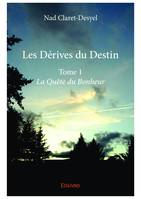 Les Dérives du Destin - Tome 1, La Quête du Bonheur