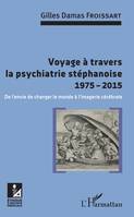 Voyage à travers la psychiatrie stéphanoise 1975-2015, De l'envie de changer le monde à l'imagerie cérébrale