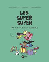 6, Les Super Super, Tome 06, Pas de repos pour les héros