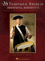 The 26 Traditional American Drumming Rudiments, With Roll Charts and Rudimental Drum Solos