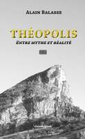 Théopolis, Entre mythe et réalité