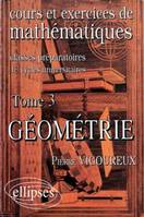 Cours et exercices de Mathématiques (classes prépas) - tome 3 - Géométrie, Volume 3, Géométrie