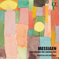 Vingt regards sur l'enfant Jésus - Martin Helmchen - Piano - 2 CD