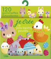 Je crée de jolis lapins, poules... / 120 gommettes autocollantes