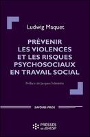 Prévenir les violences et les risques psychosociaux en travail social, Préface de Jacques Trémintin