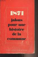 1871 Jalons pour une histoire de la Commune de Paris, jalons pour une histoire de la Commune de Paris