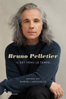 Bruno Pelletier, Il est venu le temps...