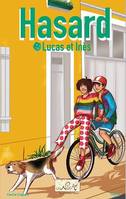 Lucas et Inès, série Hasard. Tome 1