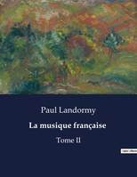 La musique française, Tome II