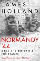 Normandy '44 D-Day and the Battle for France (B Format) /anglais