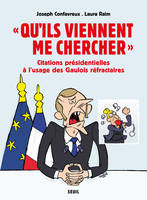 Qu'ils viennent me chercher, Citations présidentielles à l'usage des gaulois réfractaires