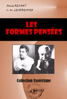 Les formes-pensées [édition intégrale revue et mise à jour], édition intégrale