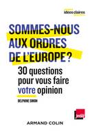 Sommes-nous aux ordres de l'Europe ? - 30 questions pour vous faire votre opinion, 30 questions pour vous faire votre opinion