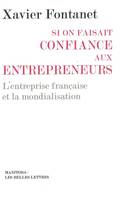Si on faisait confiance aux entrepreneurs [poche], L'entreprise française et la mondialisation
